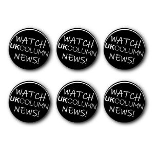 "Watch UK Column News!" Badges X6