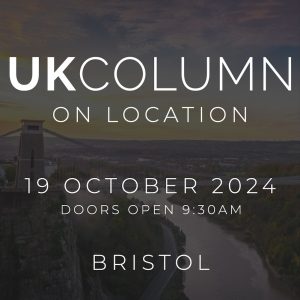 Ticket: UK Column On Location, Bristol, 19th October 2024