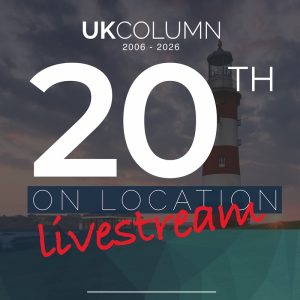 20th Anniversary UK Column On Location Livestream: 18-20 September 2026
